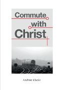 Commute With Christ