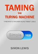 Taming the Turing Machine