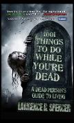 1001 THINGS TO DO WHILE YOU'RE DEAD