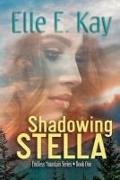 Shadowing Stella: A Christian Romantic Suspense Novel