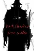 Dark Shadows from Within