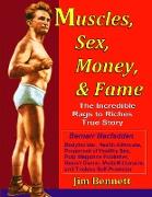 Muscles, Sex, Money, & Fame