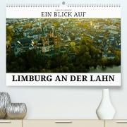 Ein Blick auf Limburg an der Lahn (Premium, hochwertiger DIN A2 Wandkalender 2023, Kunstdruck in Hochglanz)