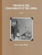 Crónica del Chacabuco 6º de Línea (Tomo 1)