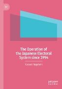 The Operation of the Japanese Electoral System Since 1994