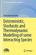 Deterministic, Stochastic and Thermodynamic Modelling of Some Interacting Species