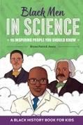 Black Men in Science: A Black History Book for Kids