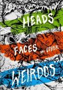 Heads, Faces And Other Weirdos