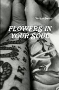 Flowers In Your Soul