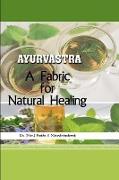 -- AYURVASTRA -- A FABRIC FOR NATURAL HEALING