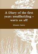 A Diary of the first years smallholding - warts an all!