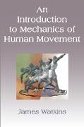 An Introduction to Mechanics of Human Movement