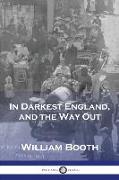 In Darkest England, and the Way Out