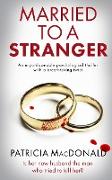 MARRIED TO A STRANGER an unputdownable psychological thriller with a breathtaking twist