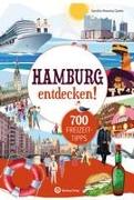 Hamburg entdecken! 700 Freizeittipps : Natur, Kultur, Sport, Spaß
