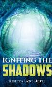 Igniting the Shadows