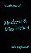 A Little Book of Misdeeds & Misdirection