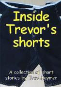 Inside Trevor's Shorts