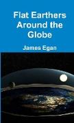Flat Earthers Around the Globe