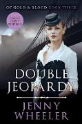 Double Jeopardy - Large Print Edition - #3 Of Gold & Blood series