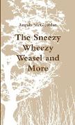The Sneezy Wheezy Weasel and More