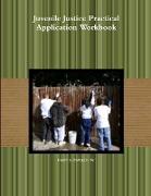 Juvenile Justice Practical Application Workbook
