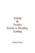 Tricks & Trades Guide to Healthy Eating