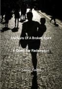 Memoirs Of A Broken Spirit, A Quest For Redemption