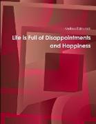 Life is Full of Disappointments and Happiness