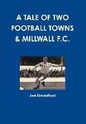 A TALE OF TWO FOOTBALL TOWNS & MILLWALL F.C