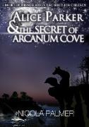 Alice Parker and the Secret of Arcanum Cove