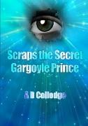 Scraps The Secret Gargoyle Prince