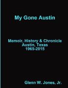 My Gone Austin . . . Retrospective 1965-2015