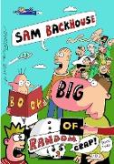 Sam Backhouse's Big Book of Random Crap (Book 2)