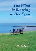 The Wind is Blowing a Hooligan