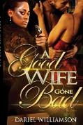 A Good Wife Gone Bad