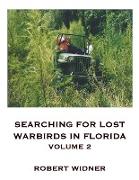 Searching for Lost Warbirds in Florida Volume 2