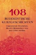 108 buddhistische Geschichten ¿ Inspirierenden Weisheiten, die dein Bewusstsein neu ausrichten werden