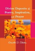 Divine Deposits of Poetry, Inspiration, and Prayer