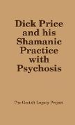 Dick Price and his Shamanic Practice with Psychosis