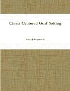 Christ Centered Goal Setting
