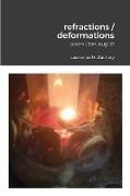 refractions / deformations