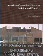 American Corrections Systems and Practice