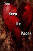 You Keep The Pieces