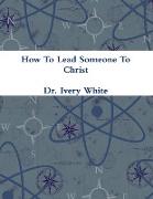 How To Lead Someone To Christ