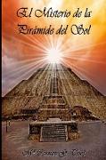 El Misterio de la Pirámide del Sol