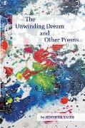 The Unwinding Dream and Other Poems