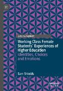 Working Class Female Students' Experiences of Higher Education