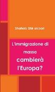 L'immigrazione di massa cambierà l'Europa?