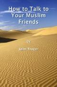 How to Talk to Your Muslim Friends